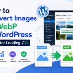 How to Convert Images to WebP in WordPress for Faster Loading