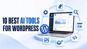 10 Best AI Tools for WordPress